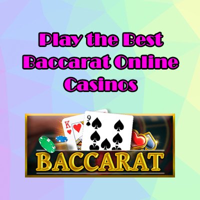Play the Best Baccarat Online Casinos