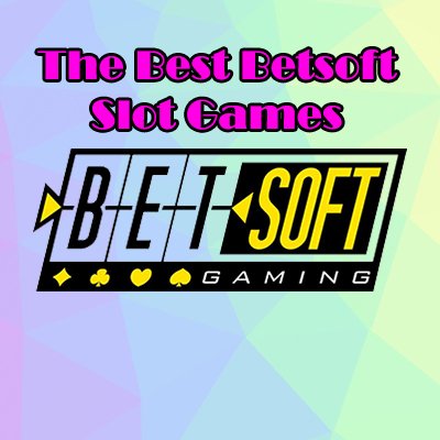 The Best Betsoft Slot Games