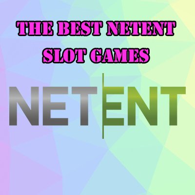 The Best NetEnt Slot Games