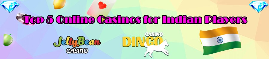 Top 5 Casinos for Indian Players