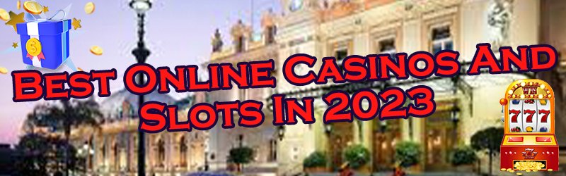 Best Online Casinos And Slots